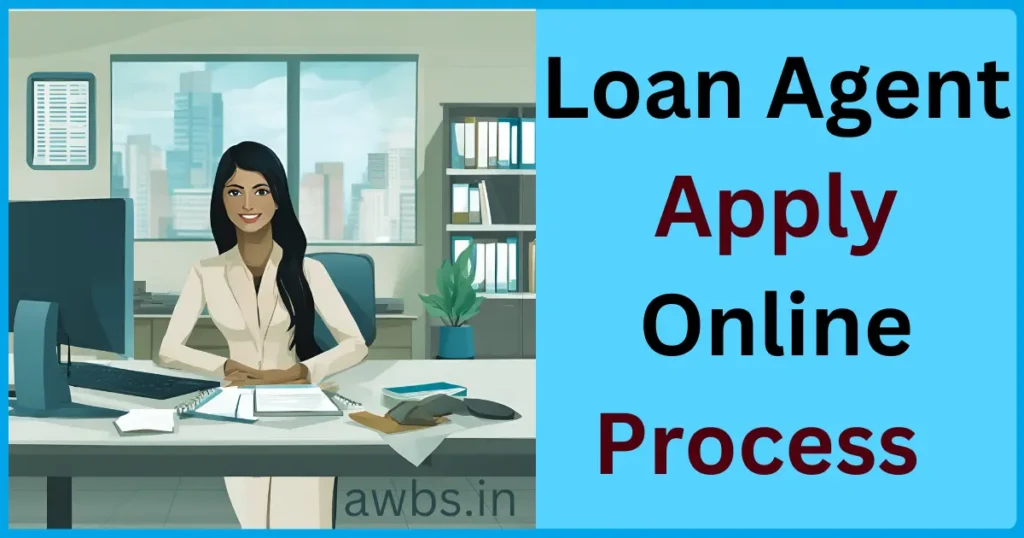 Loan Agent Apply Online Process