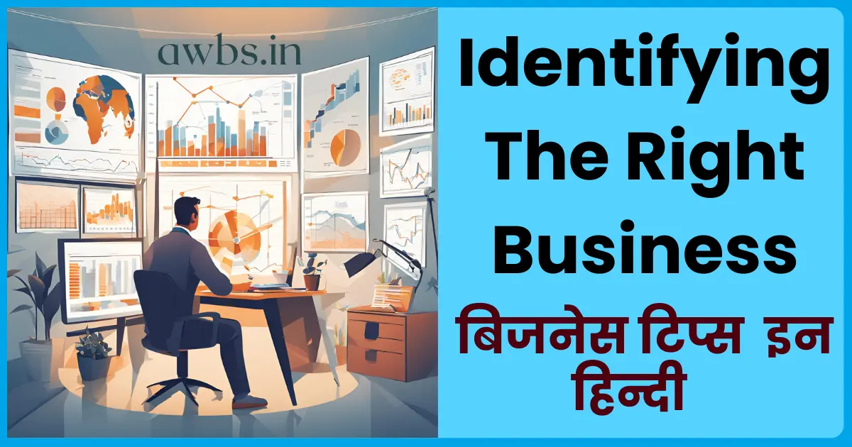 Identifying the right business