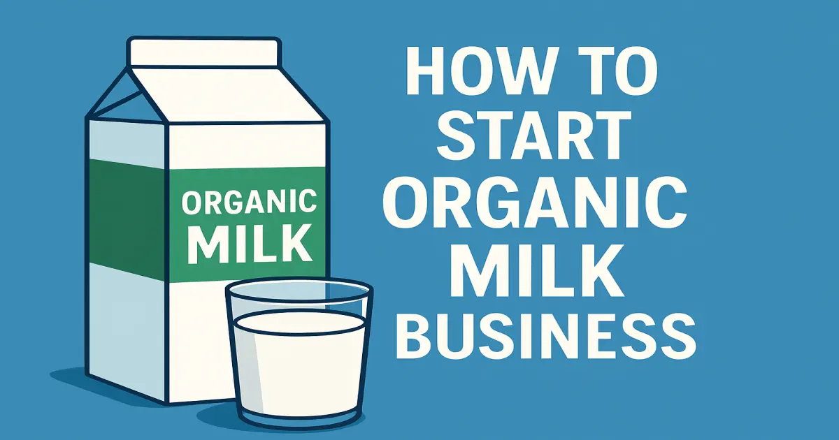 how to start Organic Milk Business