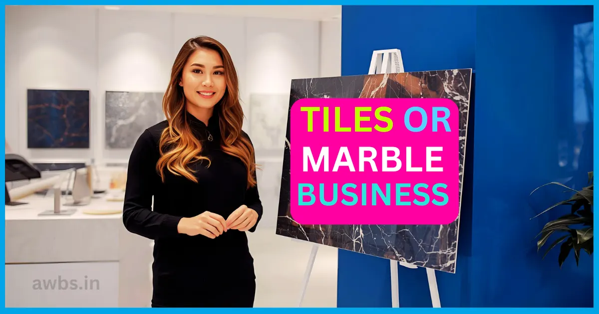 Tiles-Marble Business Kaise Shuru Kare